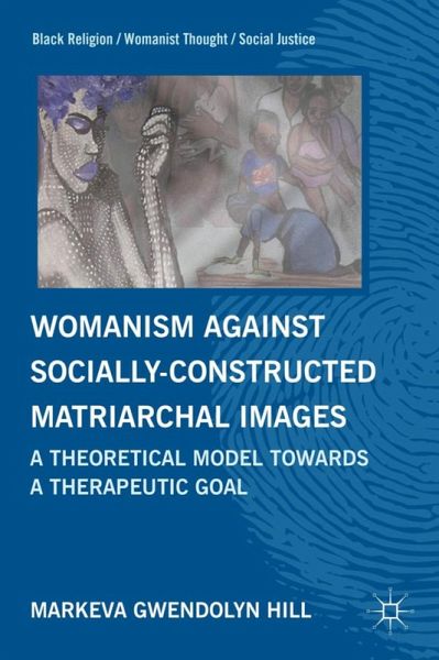 Womanism against Socially Constructed Matriarchal Images Womanism against Socially Constructed Matriarchal Images