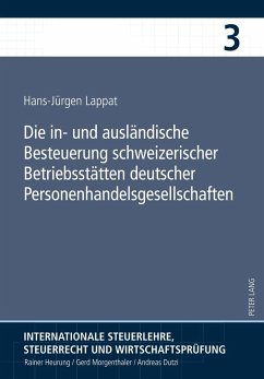 Die in- und ausländische Besteuerung schweizerischer Betriebsstätten deutscher Personenhandelsgesellschaften - Lappat, Hans-Jürgen