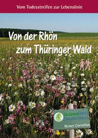 Von der Rhön zum Thüringer Wald: Vom Todesstreifen zur Lebenslinie - Cornelius, Reiner