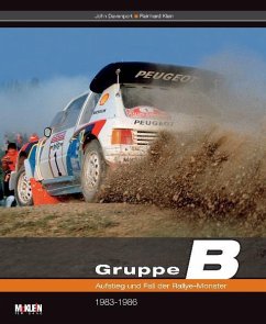 Gruppe B  Aufstieg und Fall der Rallye-Monster - Klein, Reinhard;Davenport, John