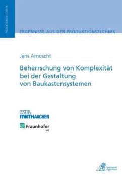 Beherrschung von Komplexität bei der Gestaltung von Baukastensystemen - Arnoscht, Jens