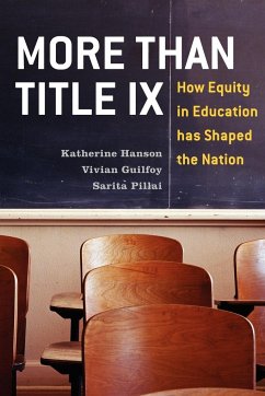 More Than Title IX - Hanson, Katherine; Guilfoy, Vivian; Pillai, Sarita