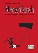 Mensch kusch - Beer, Klaus Gerhard Werner