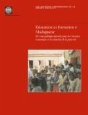 Education Et Formation a Madagascar: Vers Une Politique Nouvelle Pour La Croissance Economique Et La Reduction de la Pauvrete