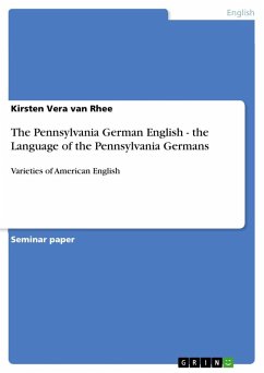 The Pennsylvania German English - the Language of the Pennsylvania Germans - van Rhee, Kirsten Vera