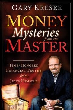 Money Mysteries from the Master: Time-Honored Financial Truths from Jesus Himself - Keesee, Gary