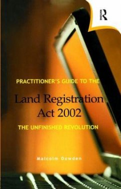 Practitioner's Guide to the Land Registration Act 2002 - Dowden, Malcolm