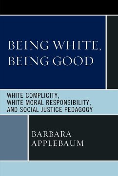 Being White, Being Good - Applebaum, Barbara