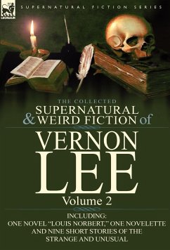 The Collected Supernatural and Weird Fiction of Vernon Lee - Lee, Vernon