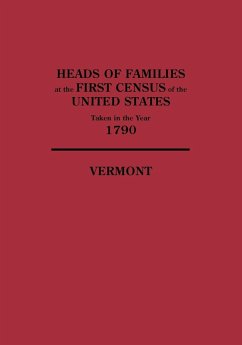 Heads of Families at the First Census of the United States Taken in the Year 1790