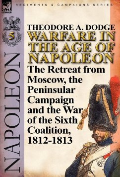 Warfare in the Age of Napoleon-Volume 5 - Dodge, Theodore A.