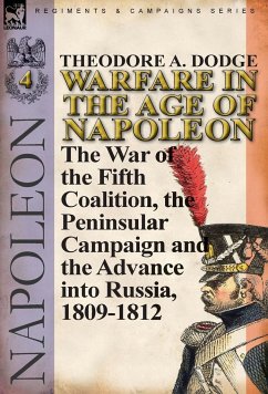 Warfare in the Age of Napoleon-Volume 4 - Dodge, Theodore A.