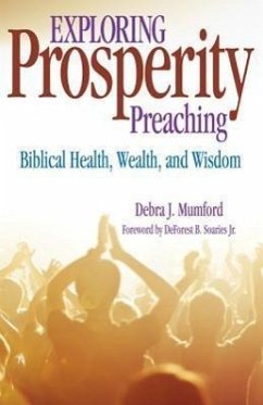 Exploring Prosperity Preaching: Biblical Health, Wealth, & Wisdom - Mumford, Debra