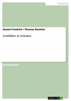 Leitbilder in Schulen - Friedrich, Daniel; Reinlein, Thomas