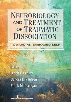 Neurobiology and Treatment of Traumatic Dissociation - Lanius, Ulrich F.; Paulsen, Sandra L.; Corrigan, Frank M. MD