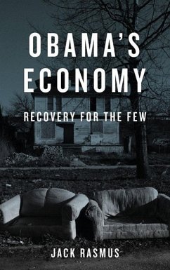 Obama's Economy: Recovery for the Few - Rasmus, Jack