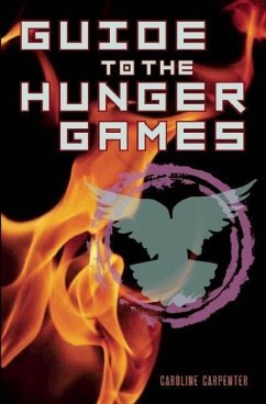 Guide to the Hunger Games - Carpenter, Caroline