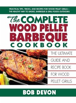 The Complete Wood Pellet Barbeque Cookbook - Devon, Bob
