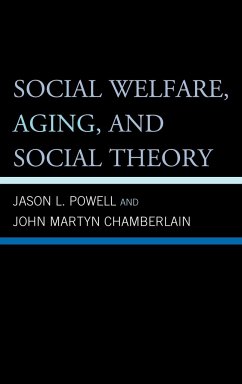 Social Welfare, Aging, and Social Theory, 2nd Edition - Powell, Jason L; Chamberlain, John Martyn
