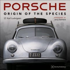 Porsche - Origin of the Species: Foreword by Jerry Seinfeld - Ludvigsen, Karl E.