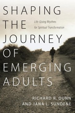 Shaping the Journey of Emerging Adults - Dunn, Richard R; Sundene, Jana L