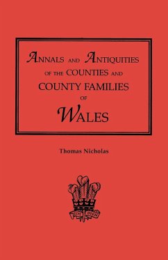 Annals and Antiquities of the Counties and County Families of Wales [Revised and Enlarged Edition, 1872]. in Two Volumes. Volume I