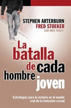 La Batalla de Cada Hombre Joven - Arterburn, Stephen