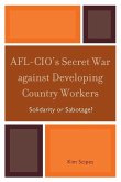 AFL-CIO's Secret War against Developing Country Workers