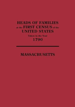 Heads of Families at the First Census of the United States Taken in the Year 1790