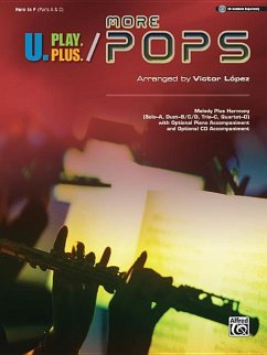 U.Play.Plus More Pops -- Melody Plus Harmony (Solo--A, Duet--B/C/D, Trio--C, Quartet--D) with Optional Piano Accompaniment and Optional CD Accompaniment