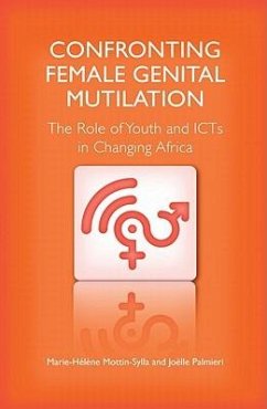 Confronting Female Genital Mutilation: the Role of Youth and ICTs in Changing Africa - Mottin-Sylla, Marie-Hélène; Palmieri, Joëlle