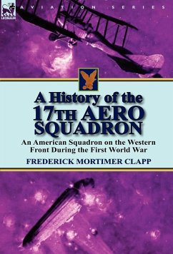 A History of the 17th Aero Squadron - Clapp, Frederick Mortimer