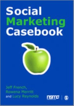 Social Marketing Casebook - French, Jeff; Reynolds, Lucy; Merritt, Rowena