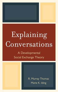 Explaining Conversations: A Developmental Social Exchange Theory - Thomas, R. Murray; Iding, Marie K.