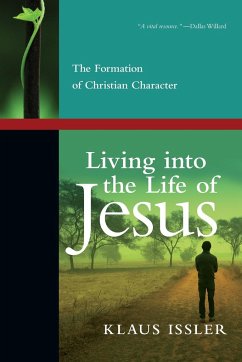 Living Into the Life of Jesus - Issler, Klaus