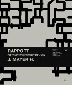 Rapport. Experimentelle Raumstrukturen - J. Mayer H. Architekten