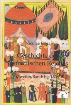 Geschichte des Osmanischen Reiches - Jorga, Nicolae