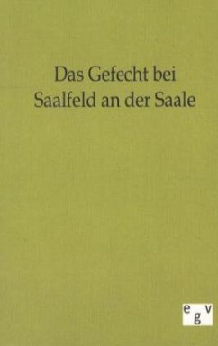 Das Gefecht bei Saalfeld an der Saale