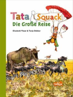 Tata & Squack - Die Große Reise - Visser, Elisabeth; Dekker, Tanja