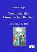 Geschichte des Osmanischen Reiches - Jorga, Nicolae