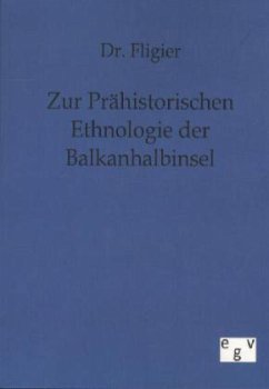Zur Prähistorischen Ethnologie der Balkanhalbinsel - Fligier