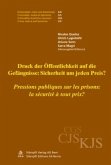 Druck der Öffentlichkeit auf die Gefängnisse: Sicherheit um jeden Preis? / Pressions publiques sur les prisons: la sécurité à tout prix?