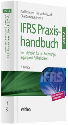 IFRS Praxishandbuch: Ein Leitfaden für die Rechnungslegung mit Fallbeispielen - Petersen, Karl