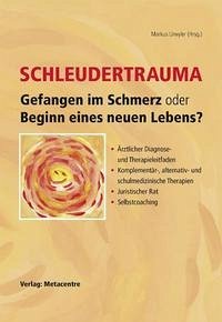 Schleudertrauma – Gefangen im Schmerz oder Beginn eines neuen Lebens