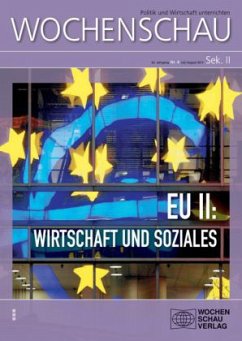 EU II: Wirtschaft und Gesellschaft / Wochenschau, Themenhefte Sek.II Nr.4/2011