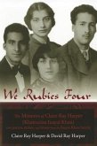 We Rubies Four: The Memoirs of Claire Ray Harper (Khair-un-nisa Inayat Khan): With Poems, Stories and Letters from the Inayat Khan Fam
