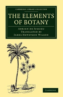 The Elements of Botany - Jussieu, Adrien De