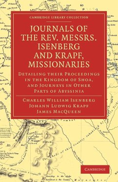 Journals of the REV. Messrs Isenberg and Krapf, Missionaries of the Church Missionary Society - Isenberg, Charles William; Krapf, Johann Ludwig; Macqueen, James