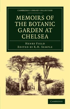 Memoirs of the Botanic Garden at Chelsea - Field, Henry