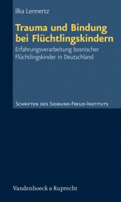 Trauma und Bindung bei Flüchtlingskindern - Lennertz, Ilka